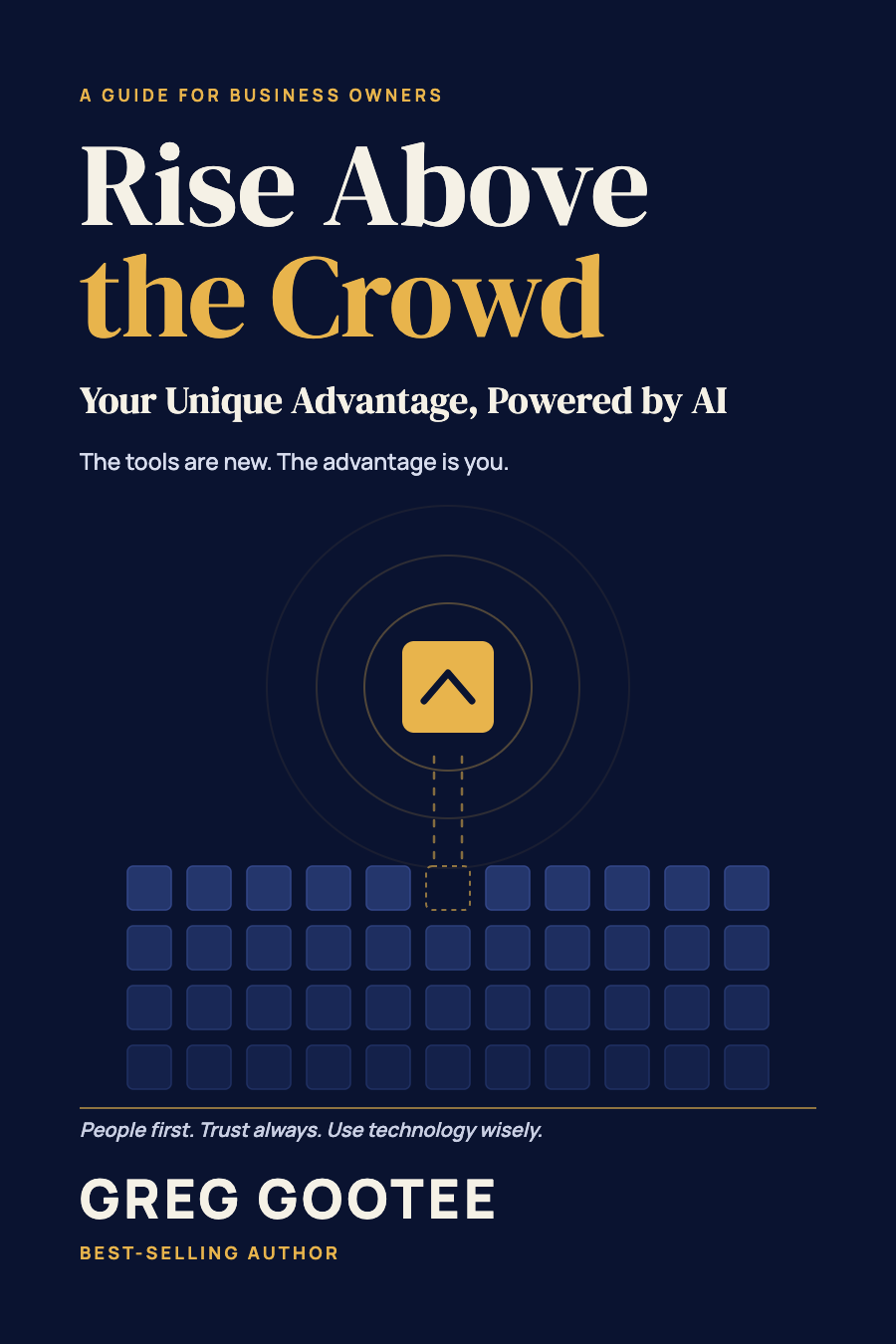 Rise Above the Crowd: Your Unique Advantage, Powered by AI, by Greg Gootee